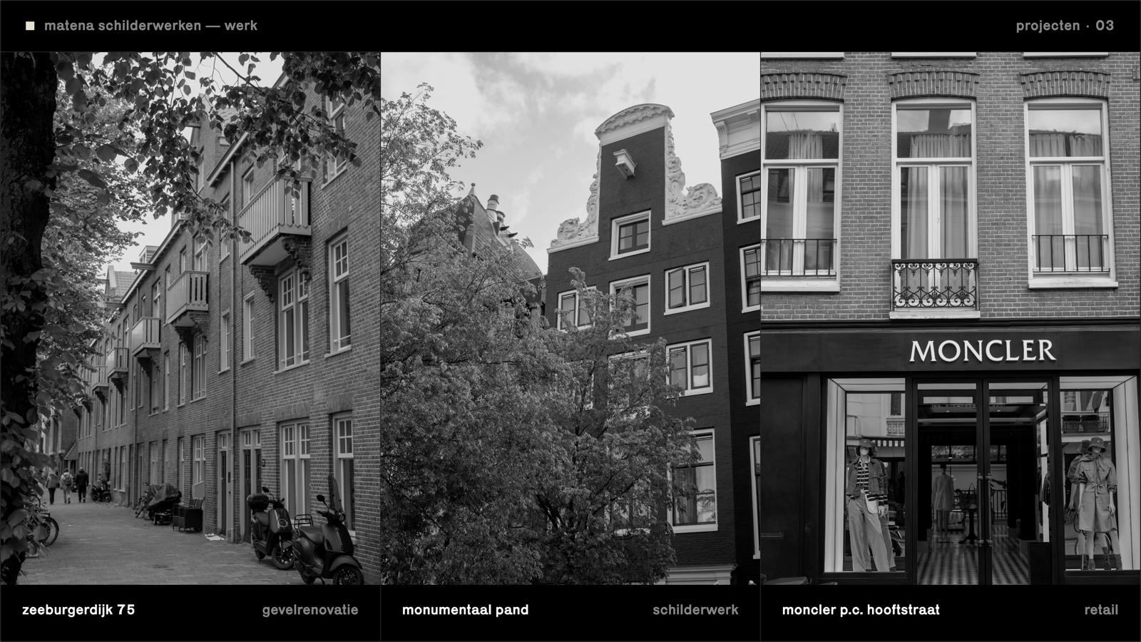 three projects: zeeburgerdijk 75, a monumental facade, and moncler p.c. hooftstraat